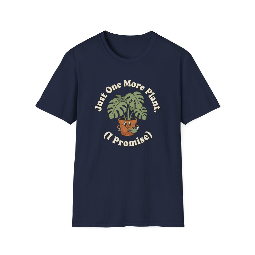 Just One More Plant I Promise T-Shirt
