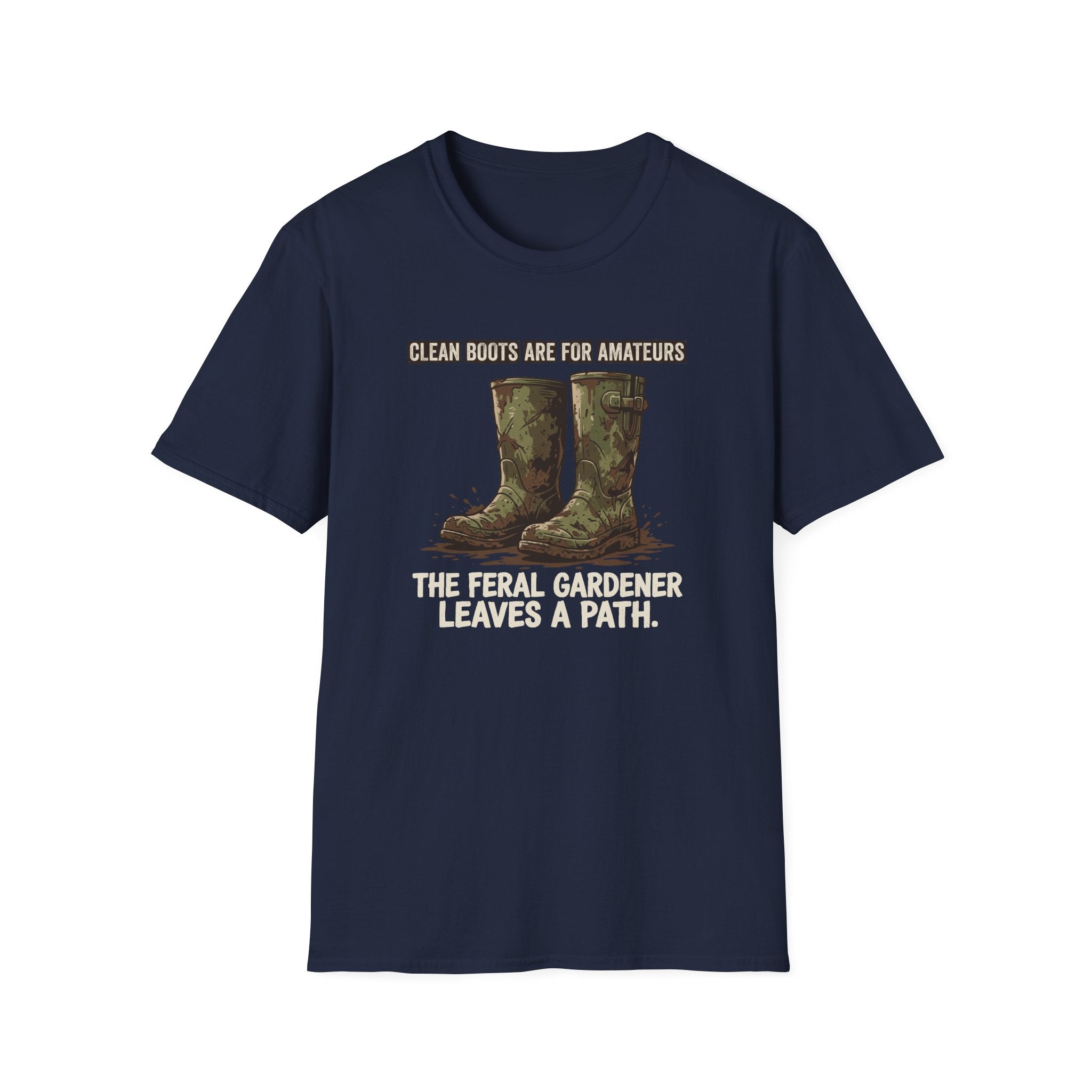 Clean Boots Are For Amateurs T-Shirt