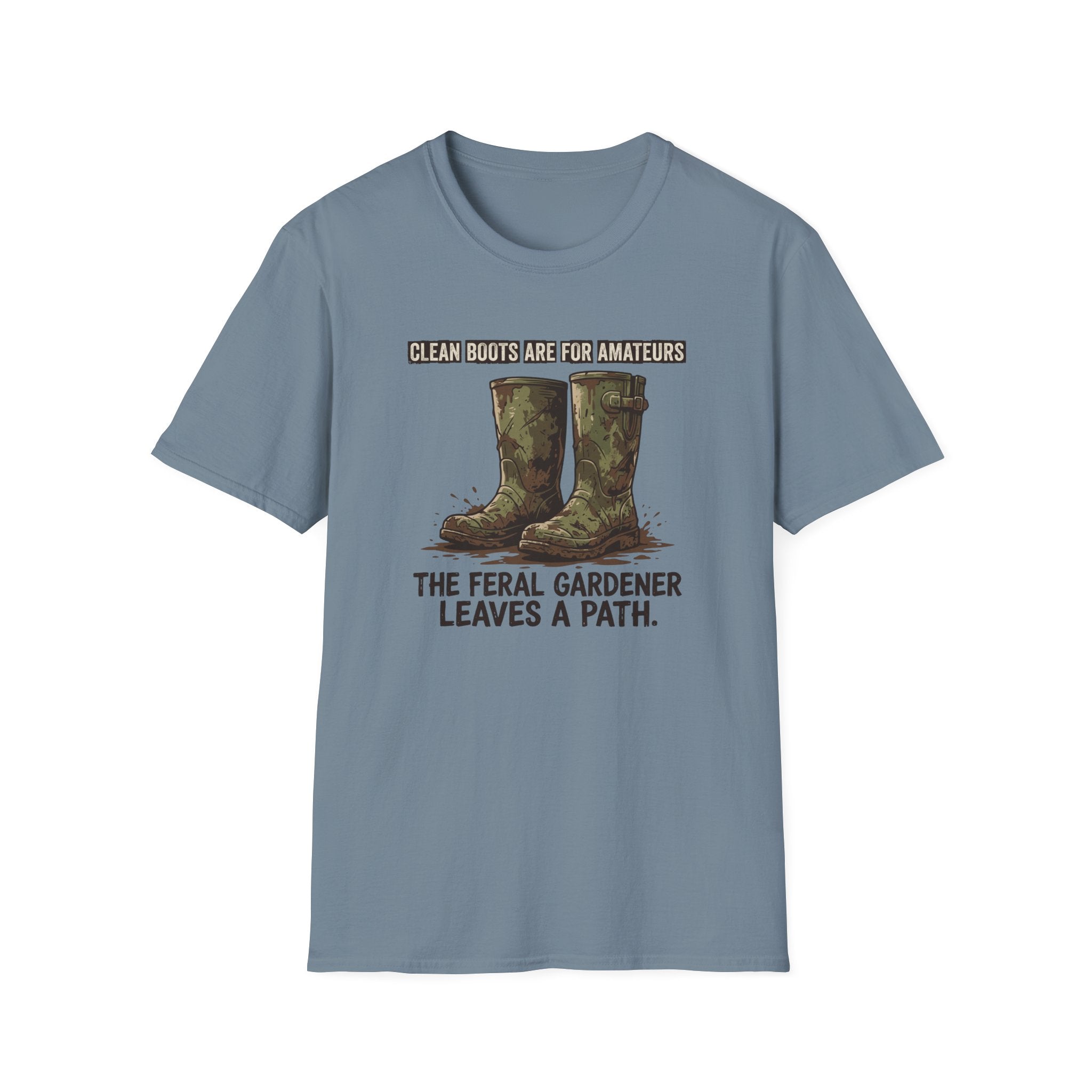 Clean Boots Are For Amateurs T-Shirt
