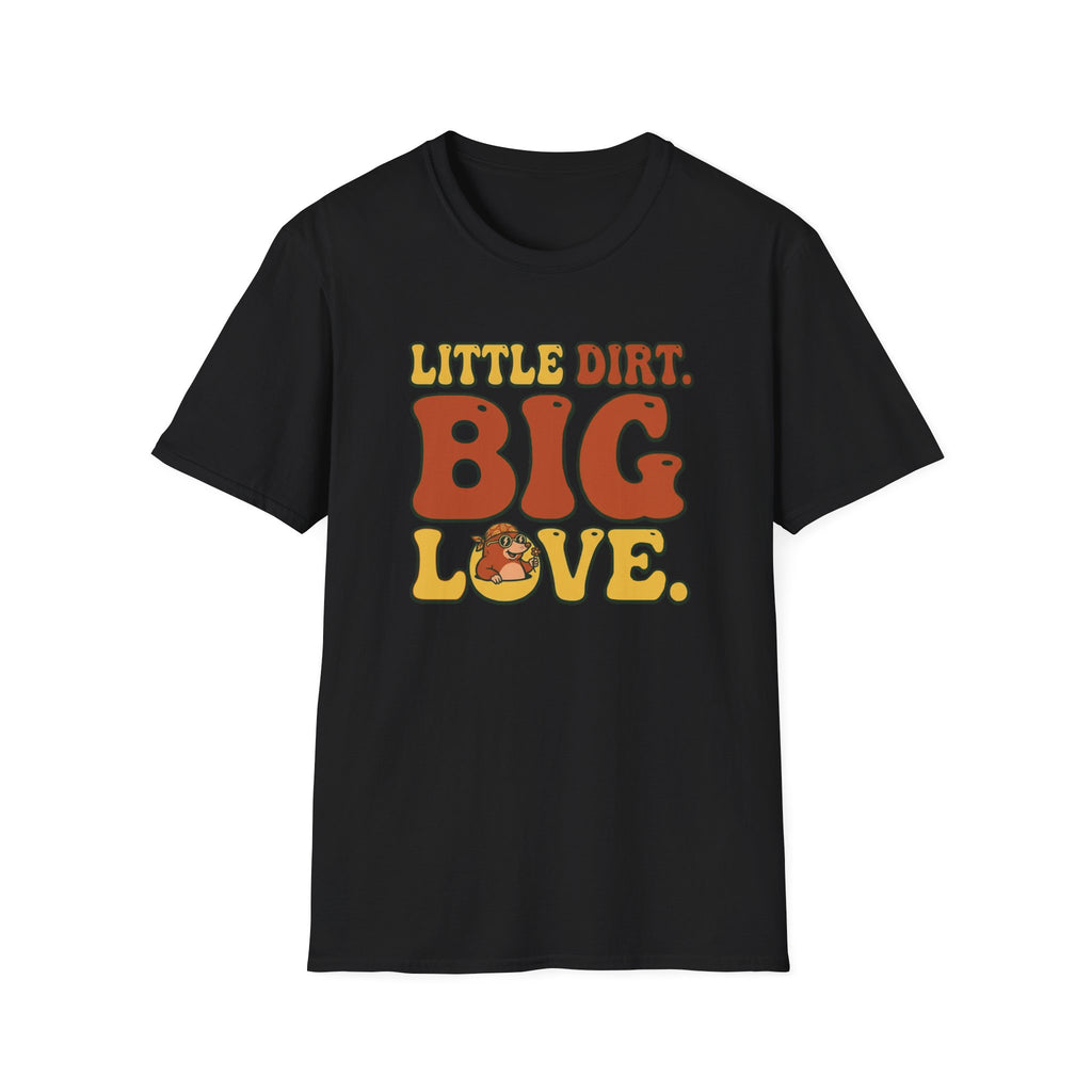 Little Dirt Big Love T-Shirt