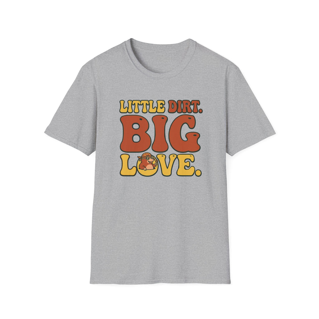 Little Dirt Big Love T-Shirt