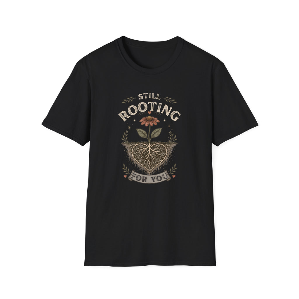 Still Rooting For You T-Shirt