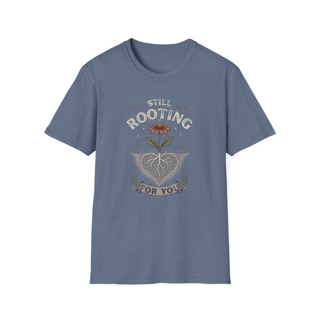 Still Rooting For You T-Shirt