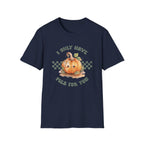 I Only Have Pies For You T-Shirt