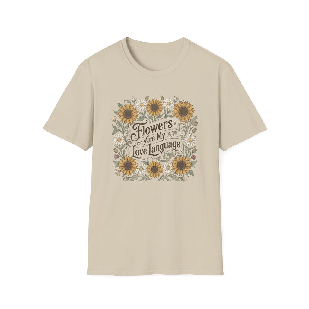 Flowers Are My Love Language T-Shirt