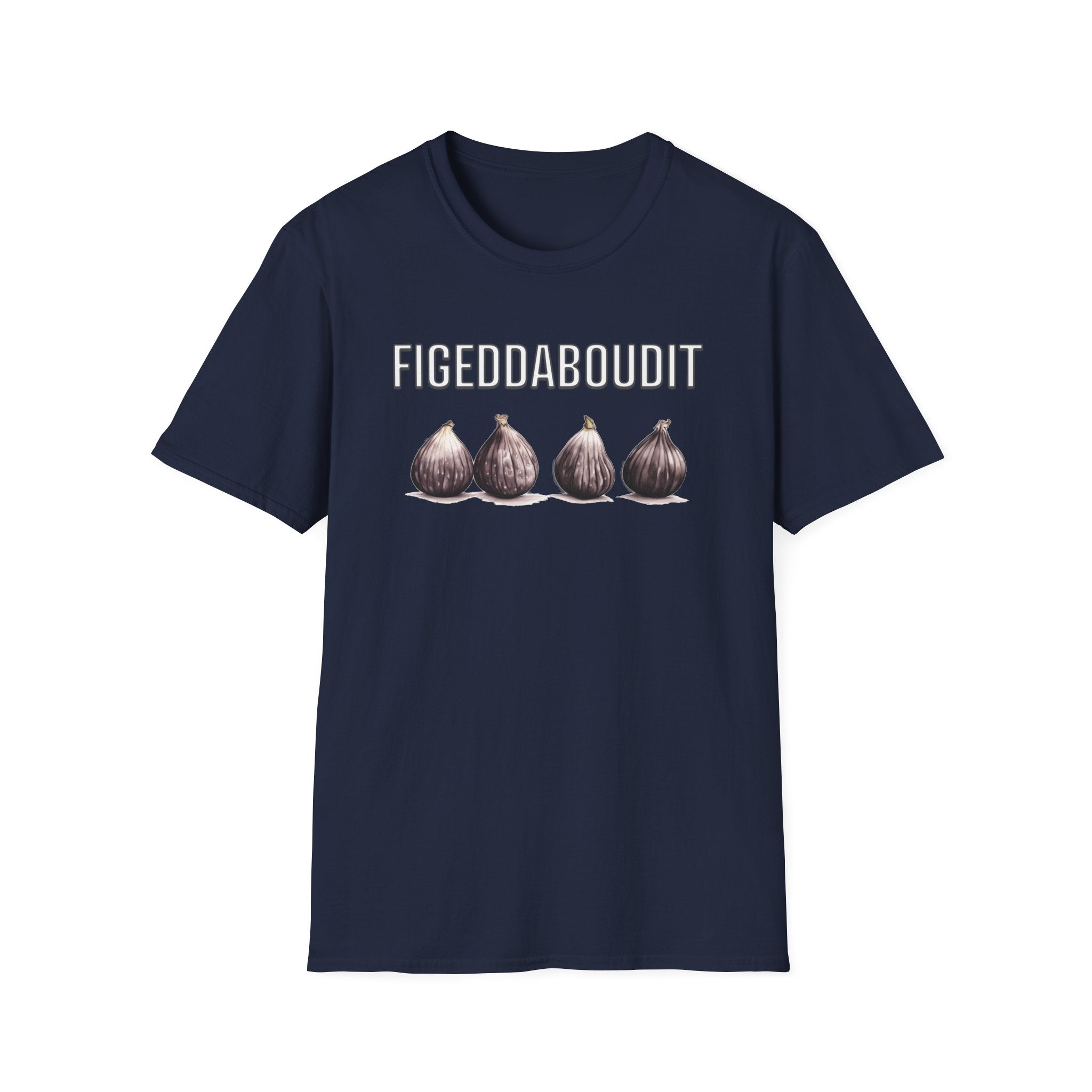 Figeddaboudit T-Shirt