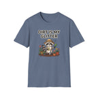 Dirt Is My Glitter T-Shirt