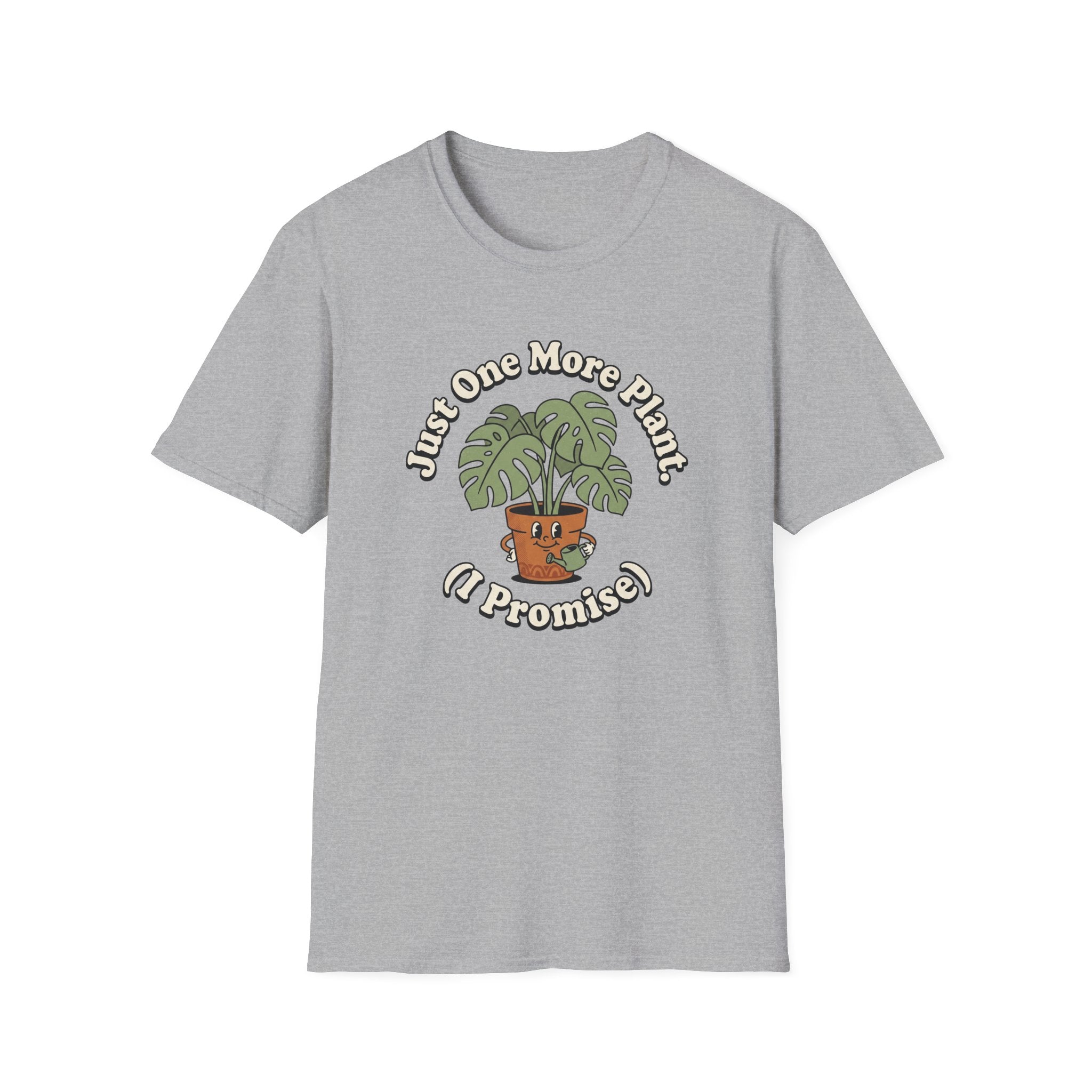 Just One More Plant I Promise T-Shirt