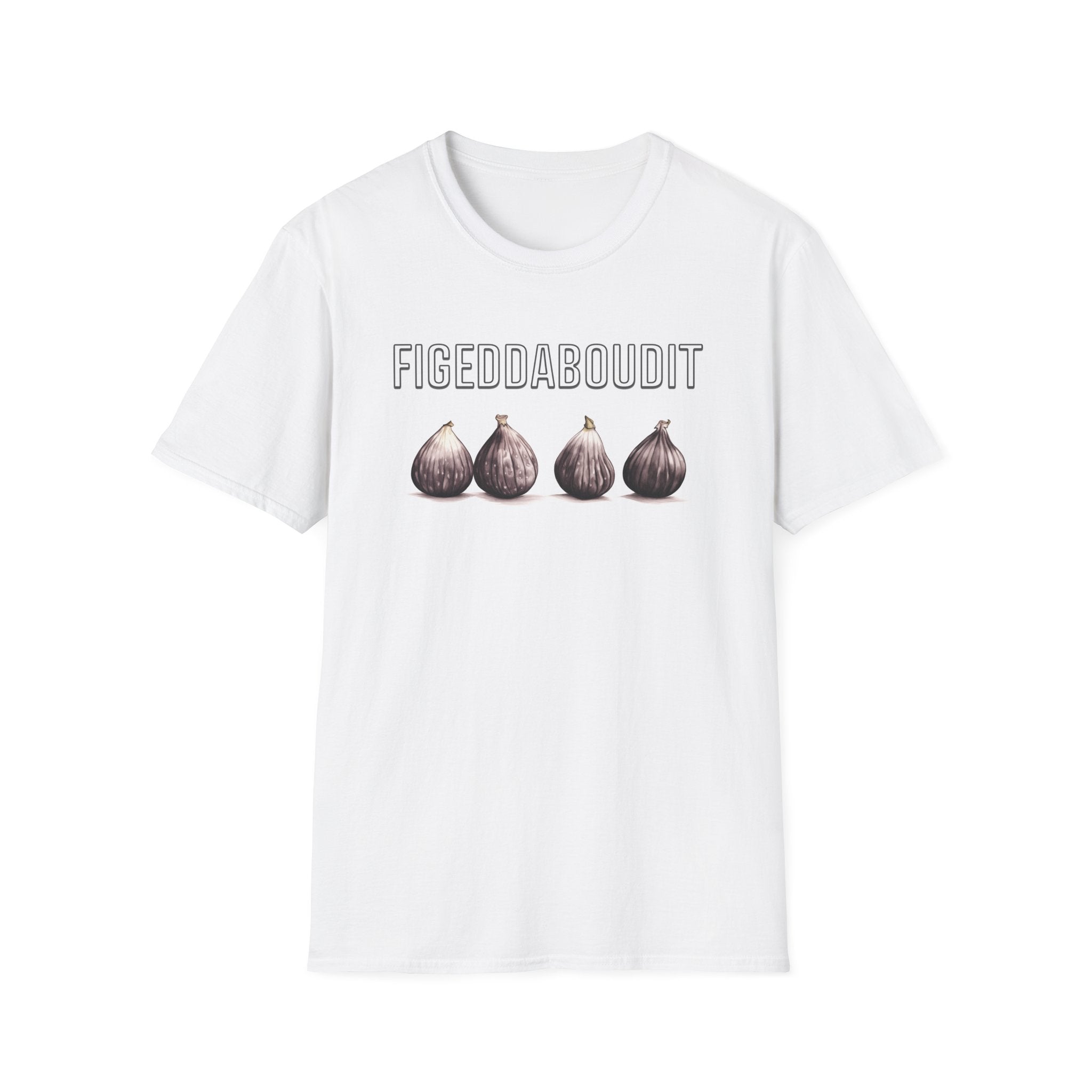 Figeddaboudit T-Shirt