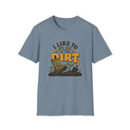 I Like To Play In The Dirt T-Shirt