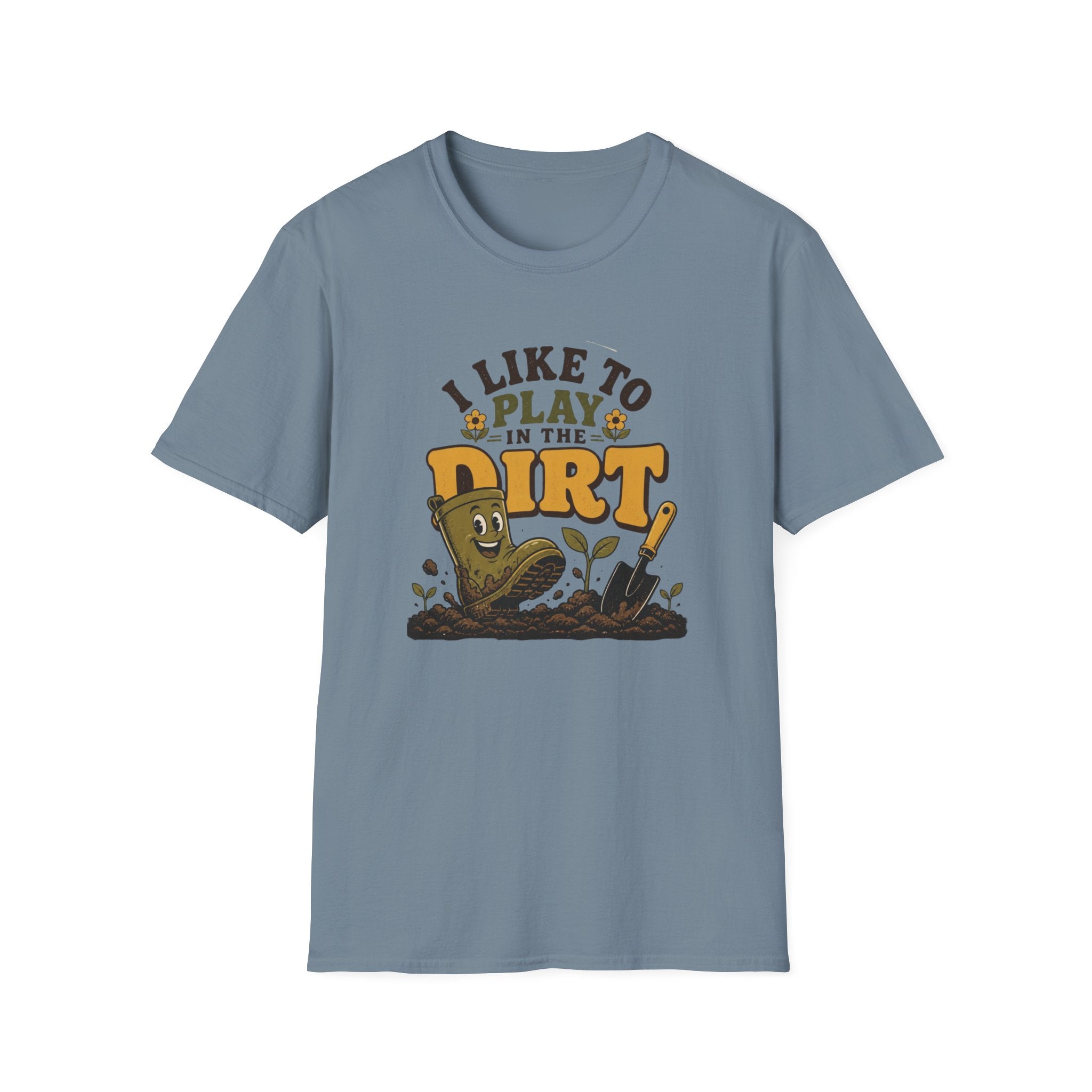 I Like To Play In The Dirt T-Shirt