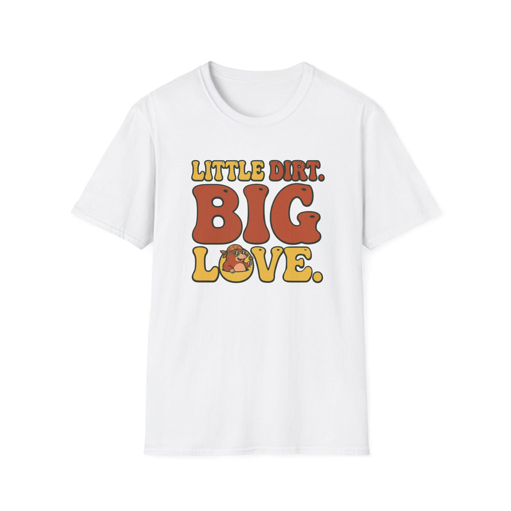 Little Dirt Big Love T-Shirt