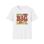 Little Dirt Big Love T-Shirt