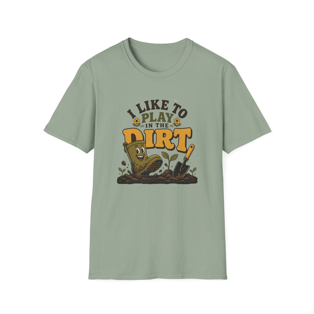 I Like To Play In The Dirt T-Shirt