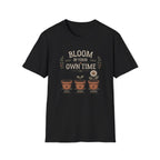 Bloom In Your Own Time T-Shirt