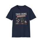 True Crime Gardener T-Shirt