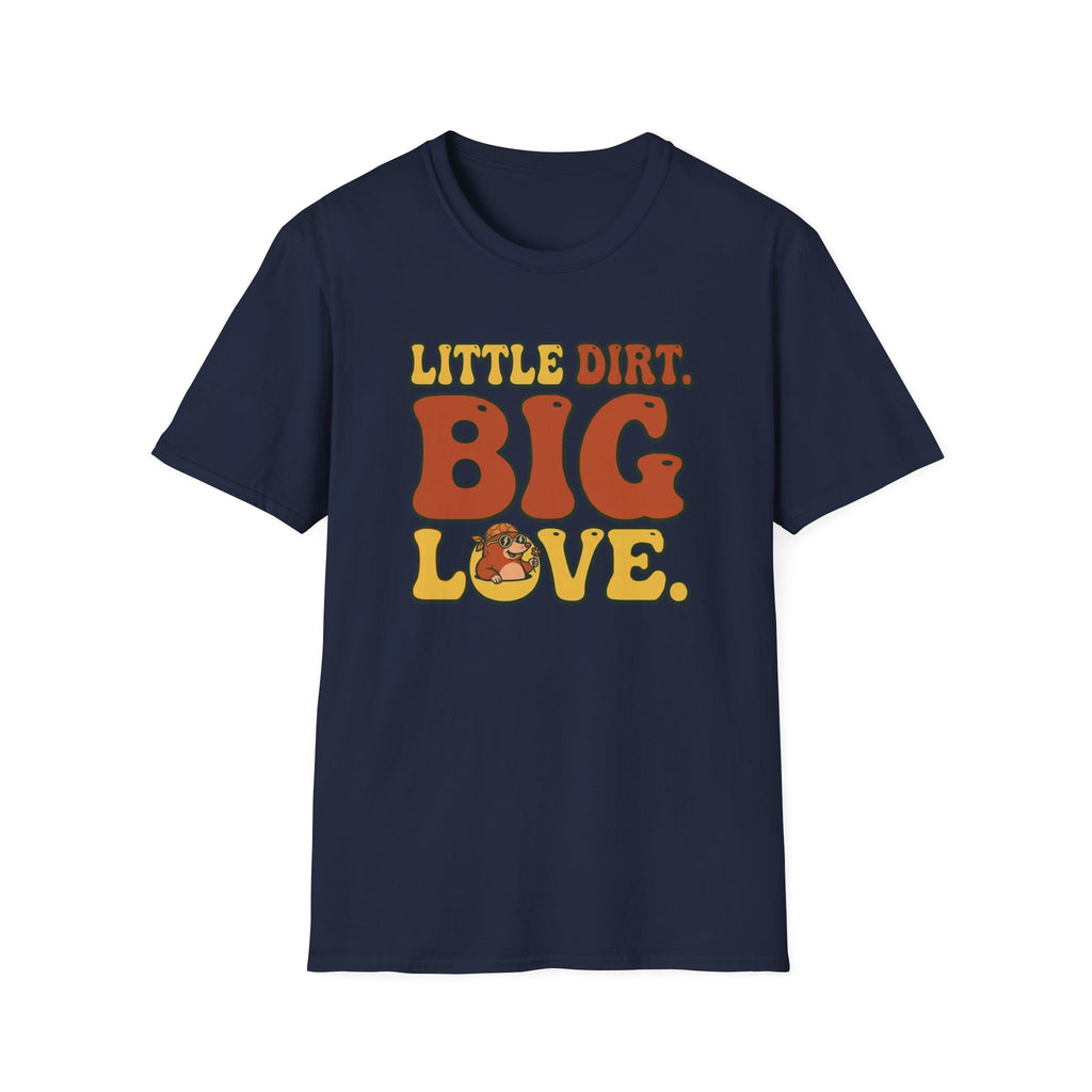 Little Dirt Big Love T-Shirt