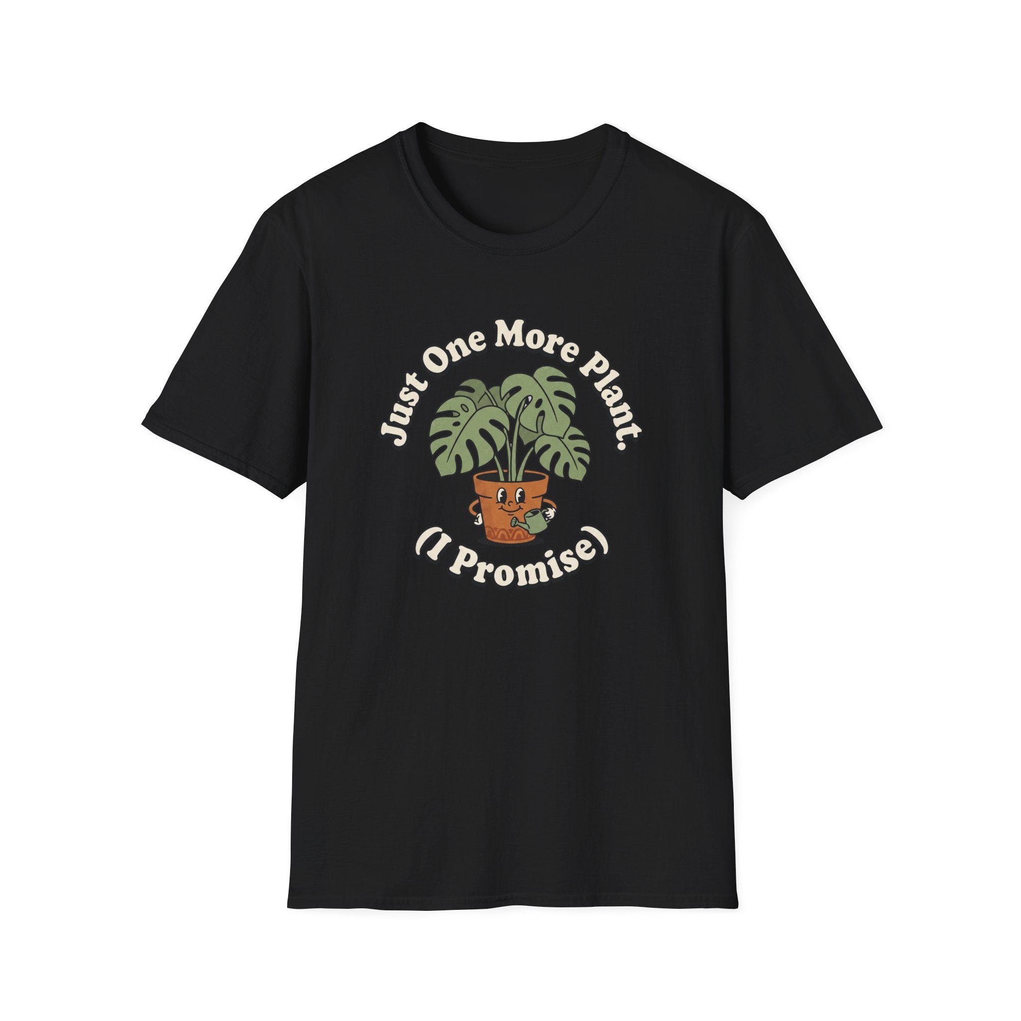 Just One More Plant I Promise T-Shirt