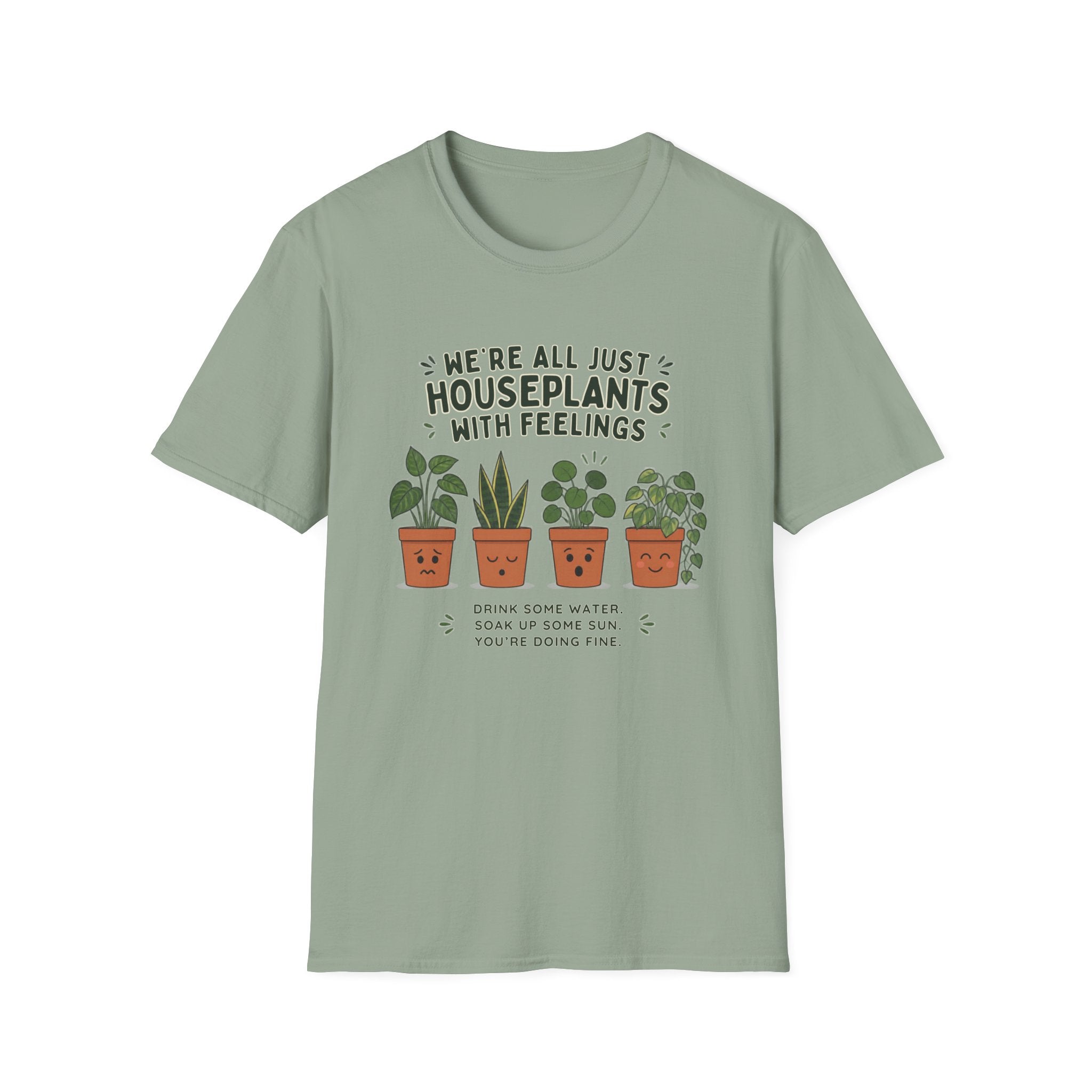 We're All Just Houseplants With Feelings T-Shirt