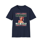 I Don't Always Garden T-Shirt