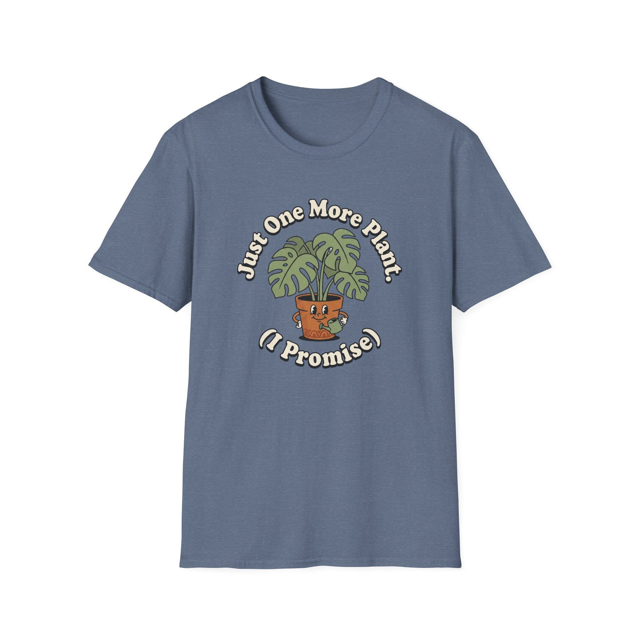 Just One More Plant I Promise T-Shirt