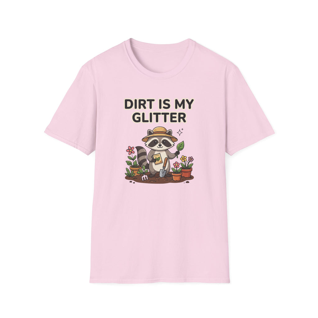 Dirt Is My Glitter T-Shirt