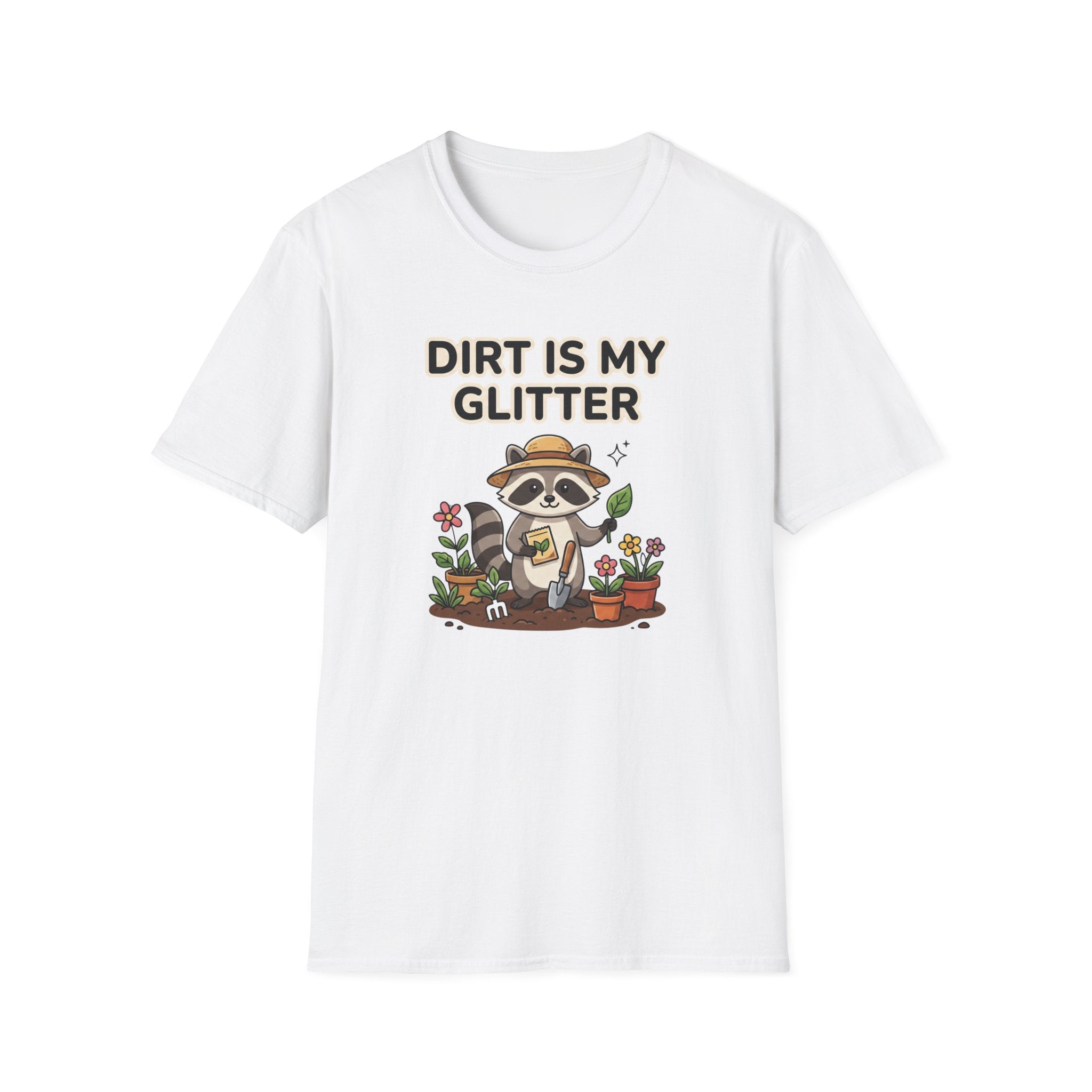Dirt Is My Glitter T-Shirt