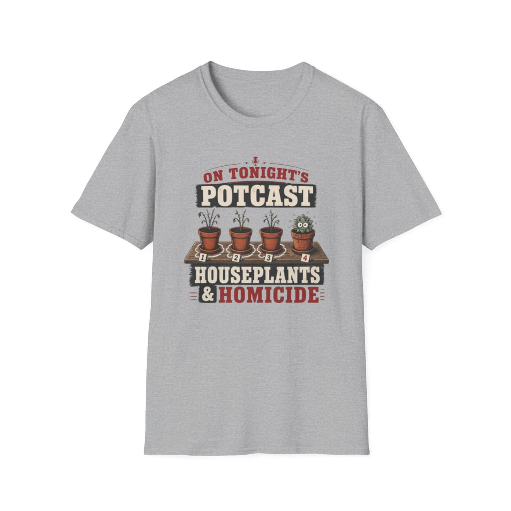 Houseplants and Homicide T-Shirt