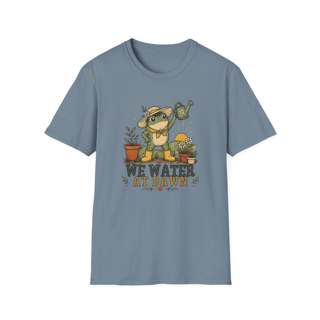 We Water At Dawn T-Shirt