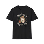 Thistle Be A Good Day T-Shirt