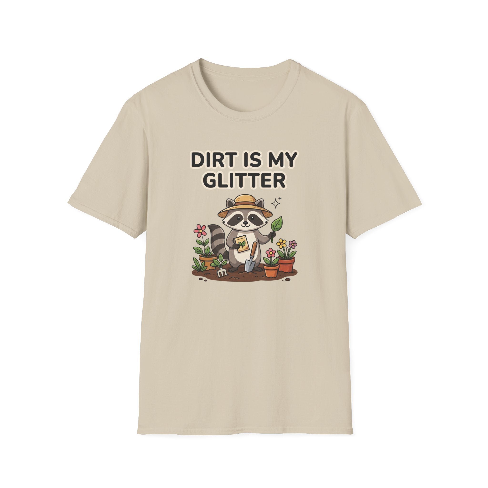 Dirt Is My Glitter T-Shirt
