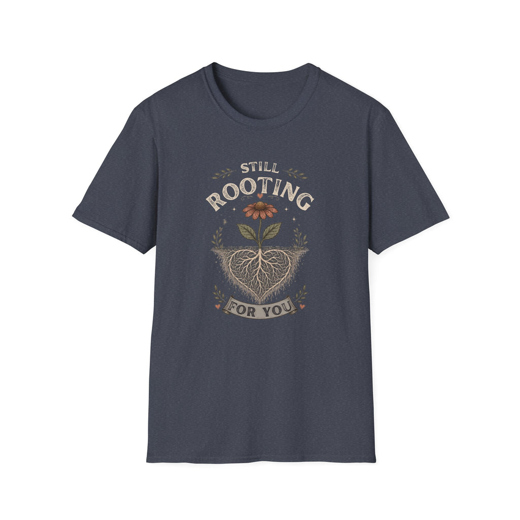 Still Rooting For You T-Shirt