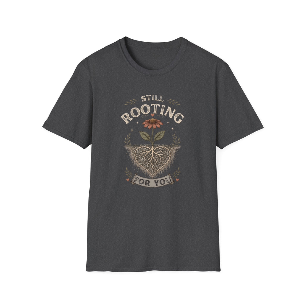 Still Rooting For You T-Shirt