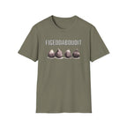 Figeddaboudit T-Shirt