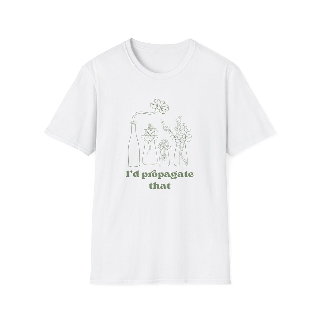 I'd Propagate That T-Shirt