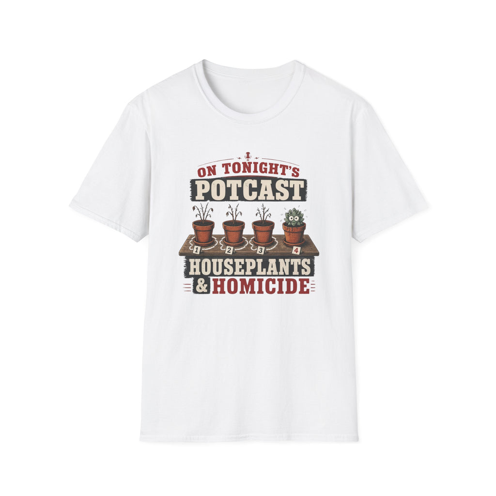 Houseplants and Homicide T-Shirt