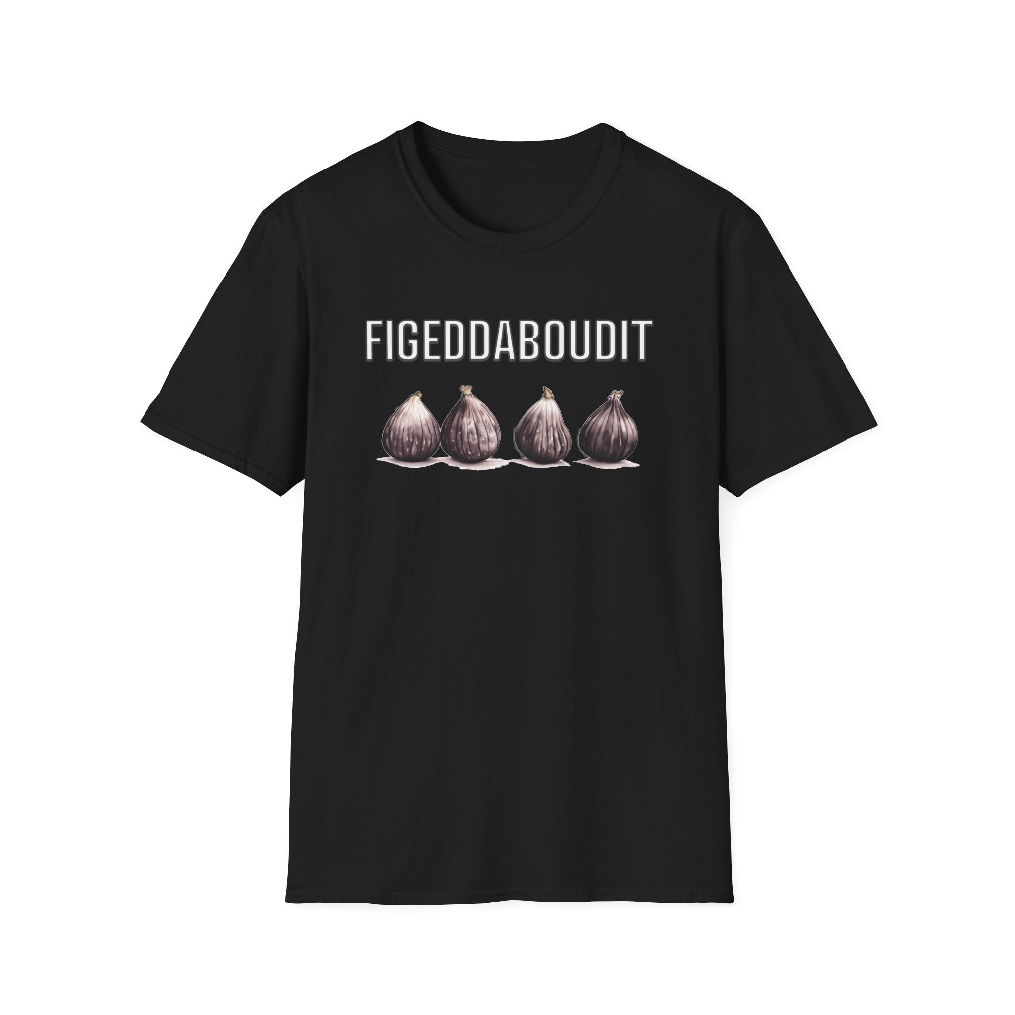Figeddaboudit T-Shirt