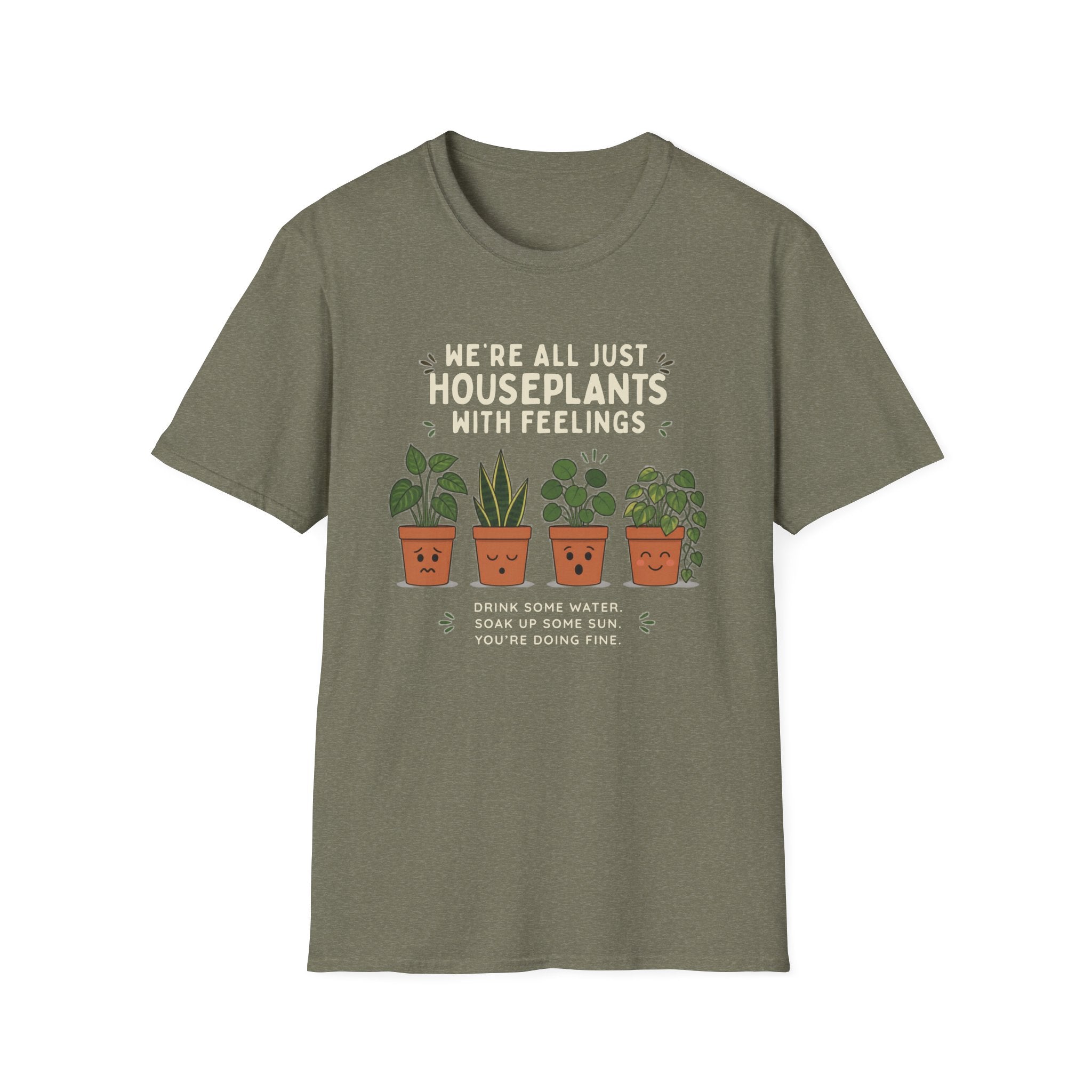 We're All Just Houseplants With Feelings T-Shirt