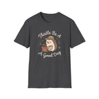 Thistle Be A Good Day T-Shirt