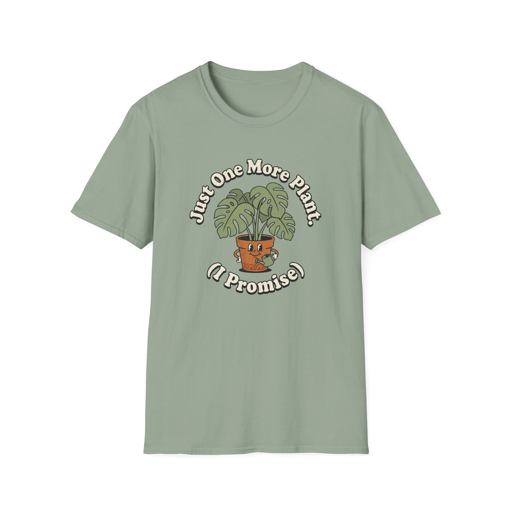 Just One More Plant I Promise T-Shirt