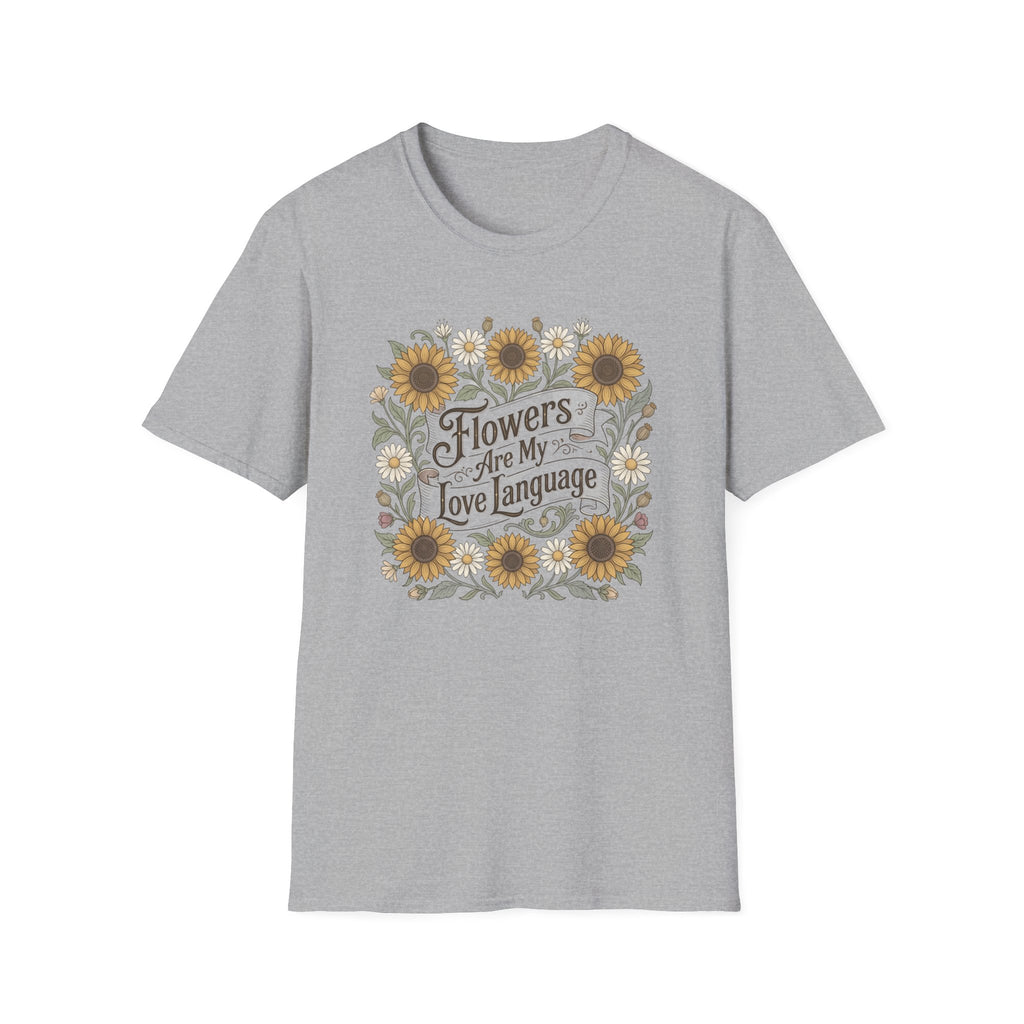 Flowers Are My Love Language T-Shirt