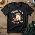 Thistle Be A Good Day T-Shirt