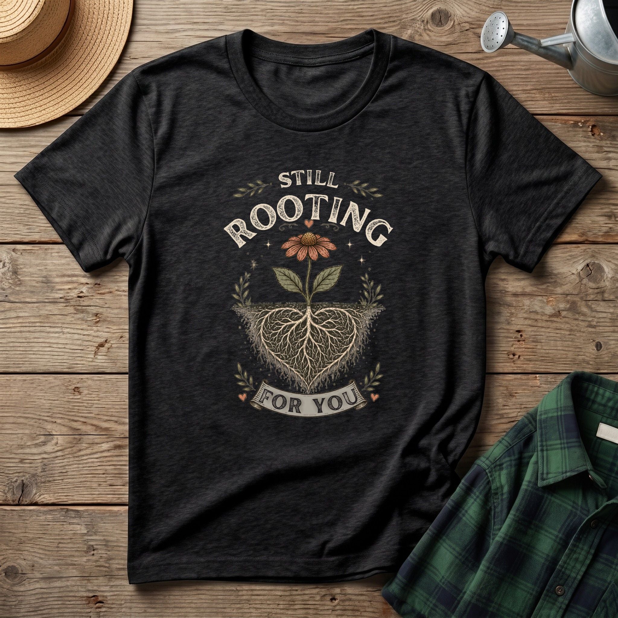 Still Rooting For You T-Shirt
