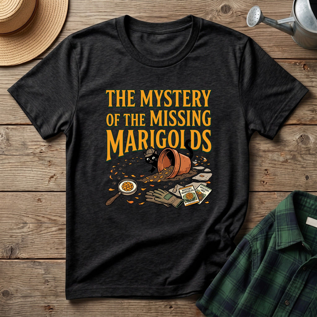Mystery of the Missing Marigolds T-Shirt