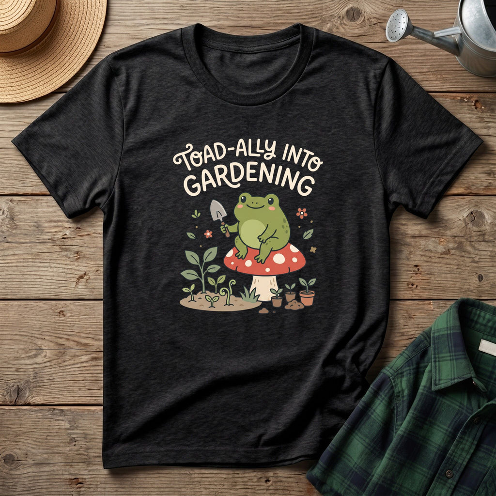 Toad-ally Into Gardening T-Shirt