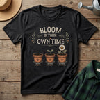 Bloom In Your Own Time T-Shirt