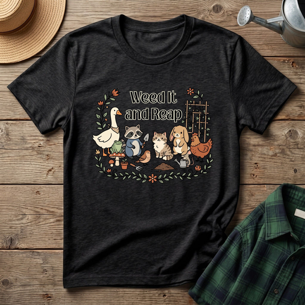 Weed It and Reap T-Shirt