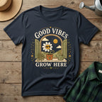 Good Vibes Grow Here T-Shirt
