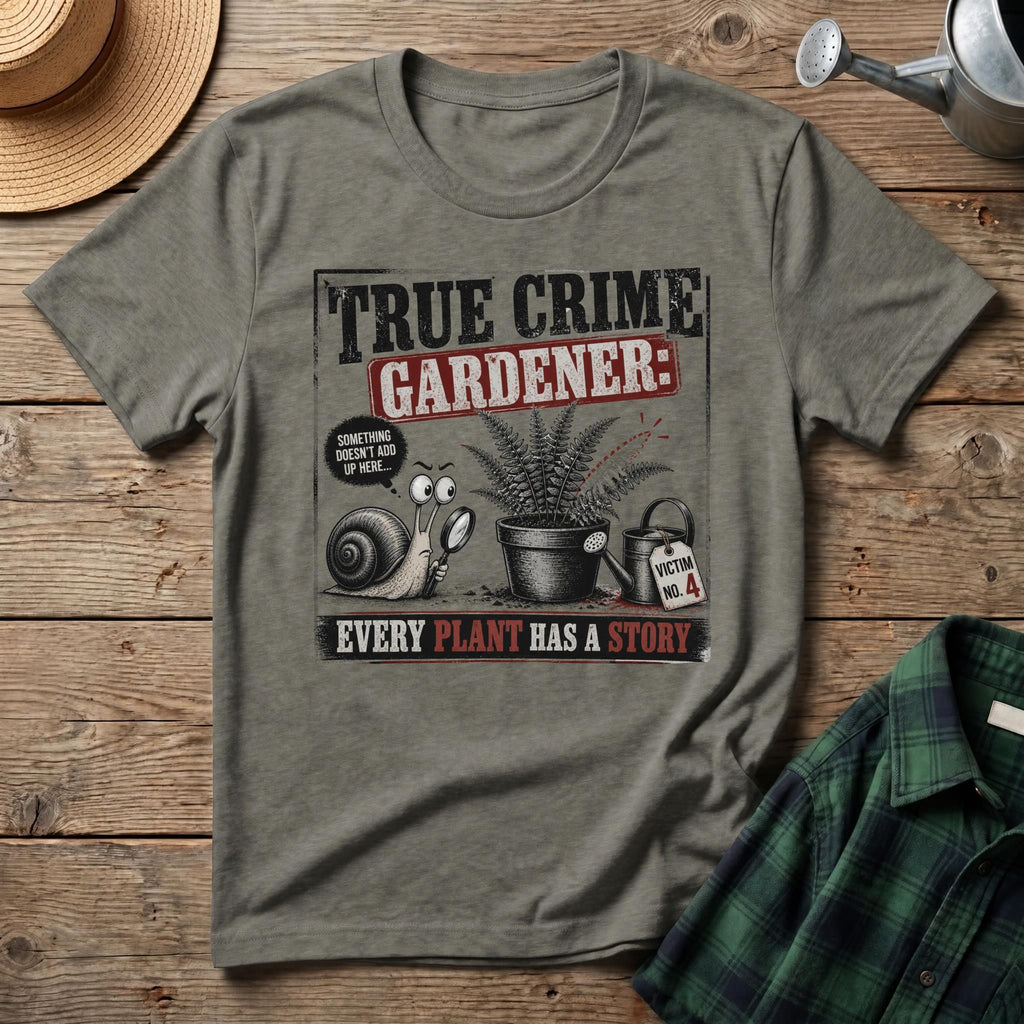 True Crime Gardener T-Shirt