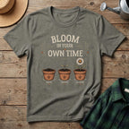 Bloom In Your Own Time T-Shirt